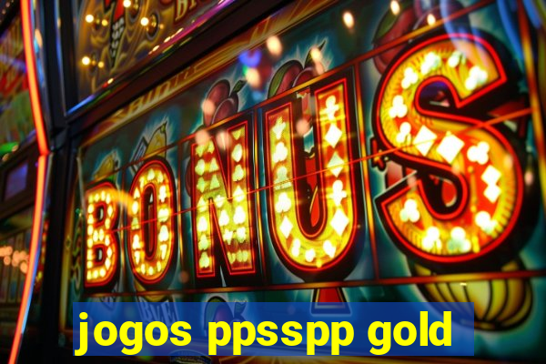 jogos ppsspp gold